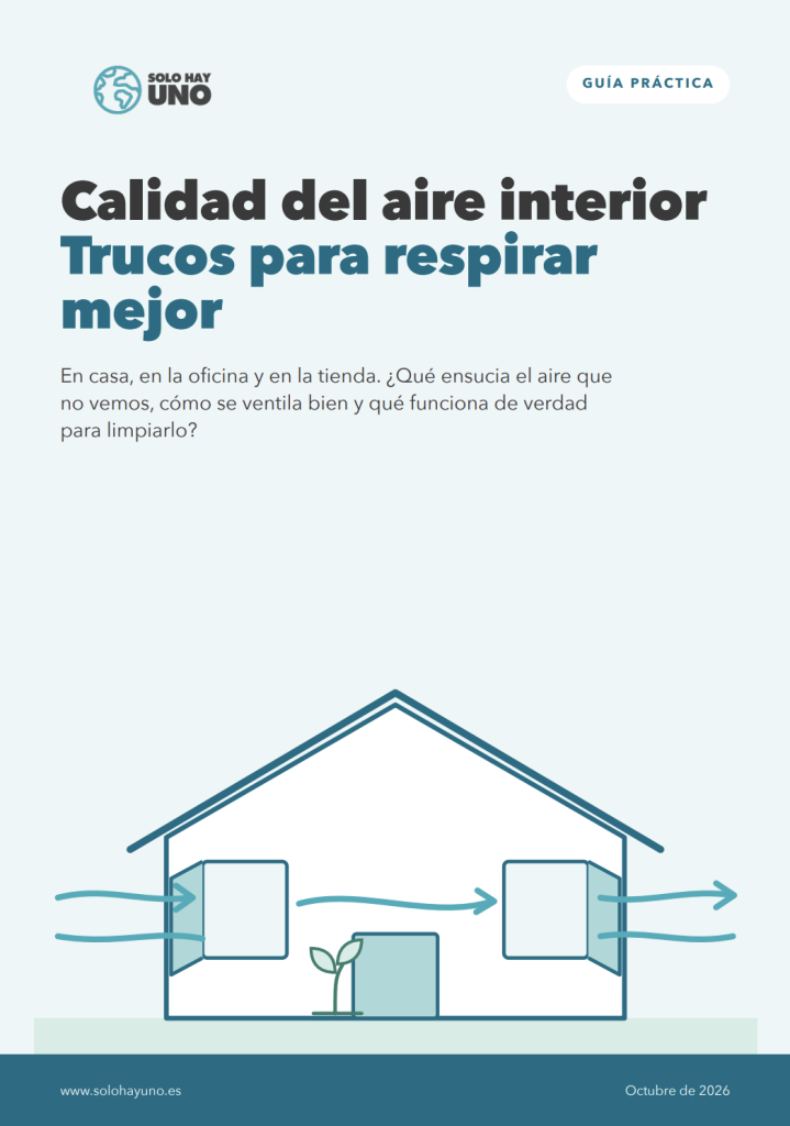 Calidad del aire interior y trucos para respirar mejor en casa y en la oficina Sostenibilidad - Solo Hay Uno Portada de la Guía para mejorar la calidad del aire interior con infografías y consejos